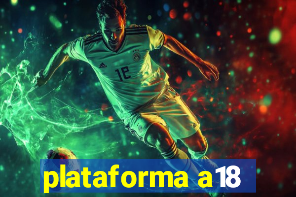 plataforma a18